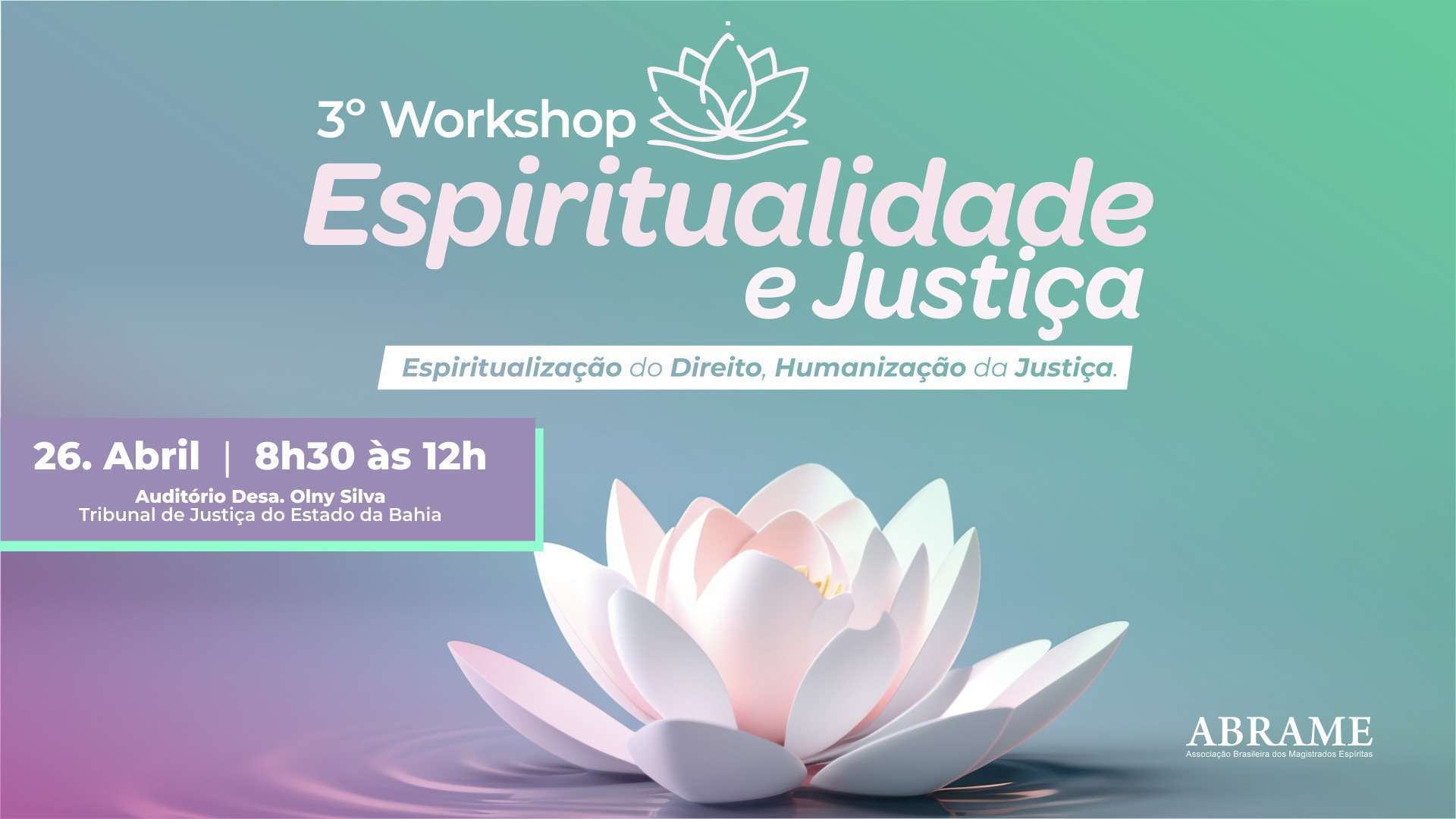 III Workshop Espiritualidade e Justiça aborda temas de humanização no TJBA.