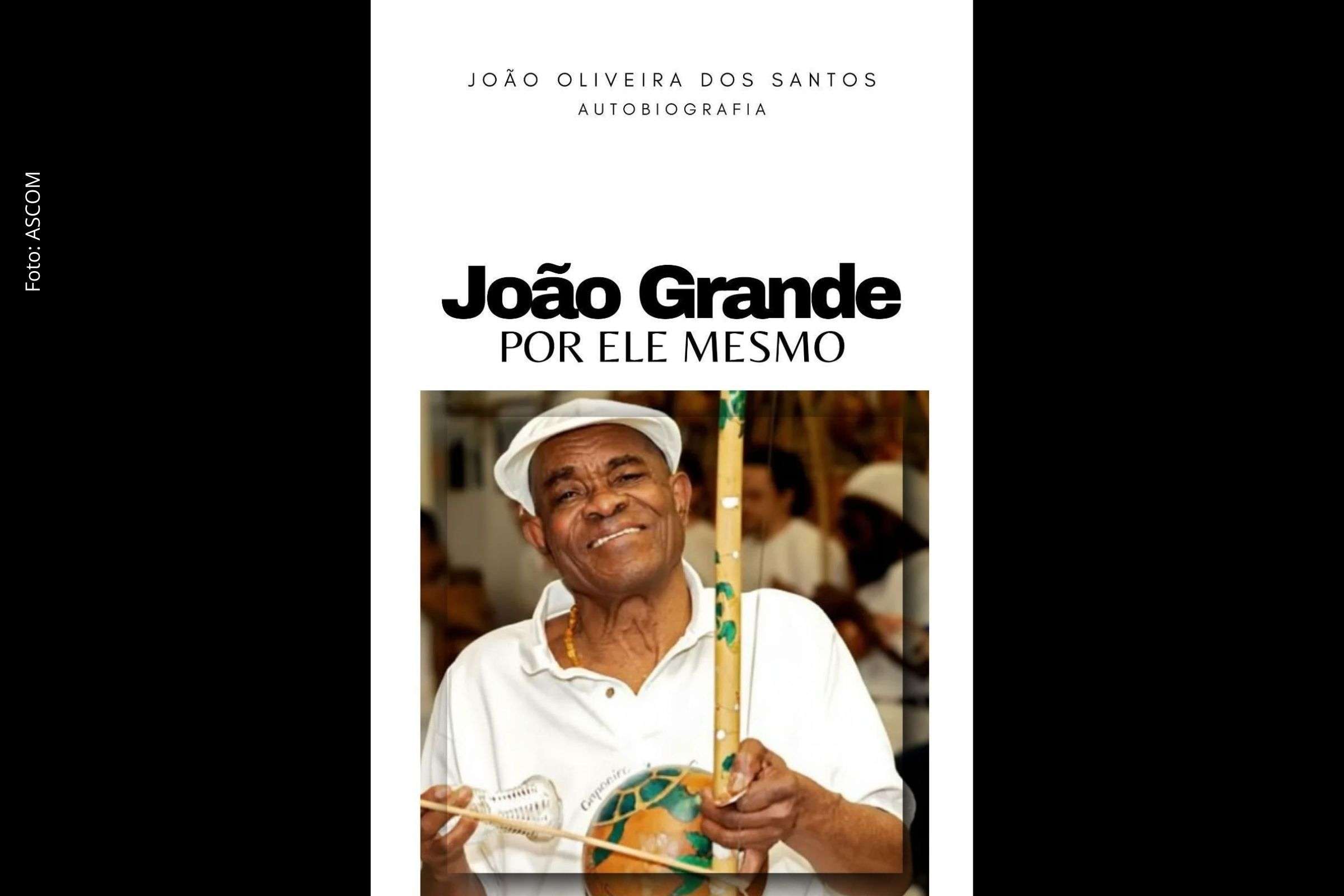 Autobiografia de Mestre João Grande é lançada em Cachoeira durante a 7ª edição do Rede Capoeira no Recôncavo Baiano