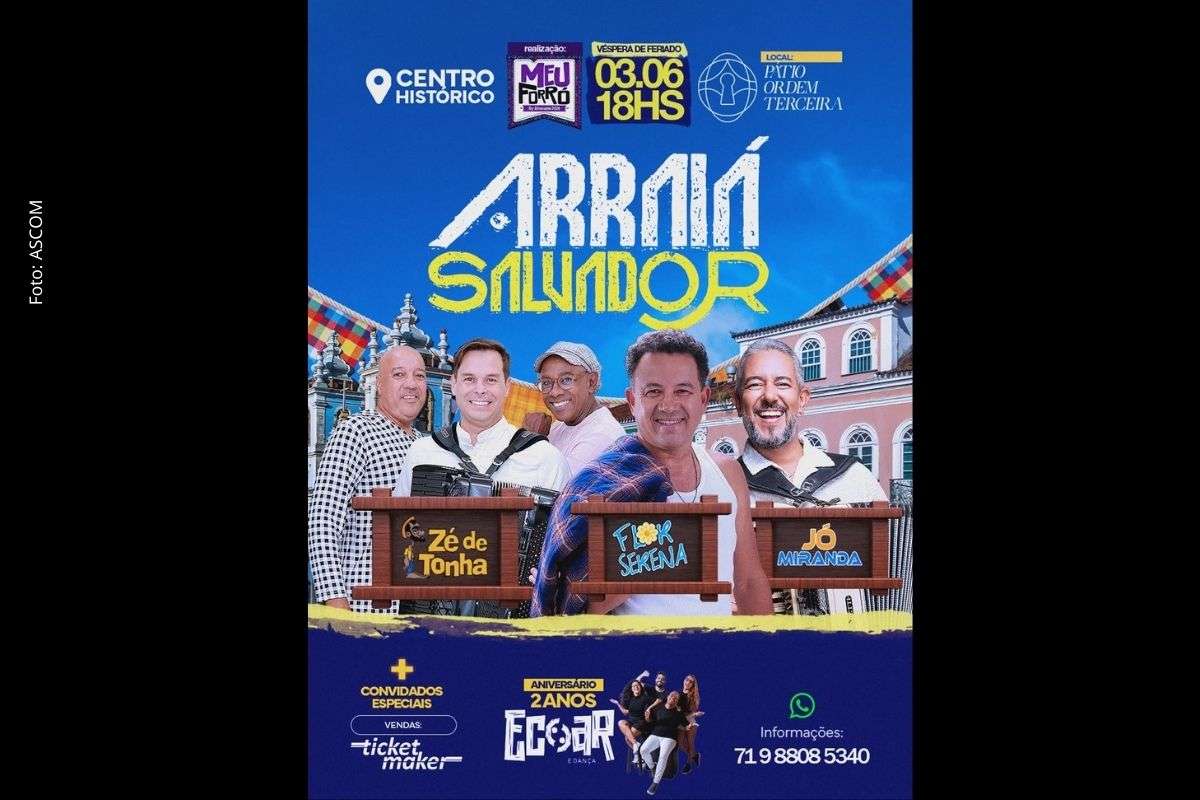 Arraiá Salvador abre temporada junina no Pelourinho com Flor Serena, Jó Miranda e Zé de Tonha