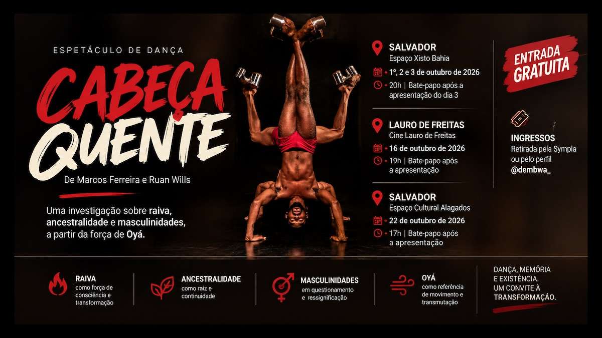 “Cabeça Quente” estreia em Salvador com dança sobre raiva, ancestralidade e masculinidades